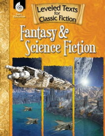 Leveled Texts for Classic Fiction: Fantasy and Science Fiction【電子書籍】[ Stephanie Paris ]