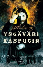 Yst?v?ni Rasputin 【電子書籍】[ Juha-Pekka Koskinen ]