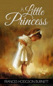 A Little Princess【電子書籍】[ Frances Hodgson Burnett ]