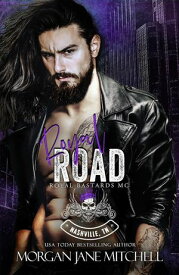 Royal Road Royal Bastards MC: Nashville, TN, #3【電子書籍】[ Morgan Jane Mitchell ]