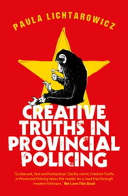 Creative Truths in Provincial Policing【電子書籍】[ Paula Lichtarowicz ]