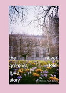 The Greatest Love Story Never Told