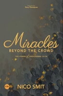 Miracles Beyond The Crowd