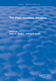 The Plant Hormone Ethylene【電子書籍】[ A. K. Mattoo ]