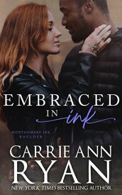 Embraced in Ink【電子書籍】[ Carrie Ann Ryan ]