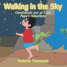 Walking in the Sky Pepe's Adventure【電子書籍】[ Paulette Tomasson ]