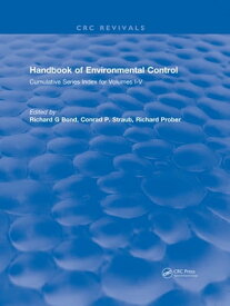Handbook of Environmental Control Cumulative Series Index for Volumes I-V【電子書籍】[ Richard G Bond ]