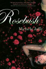 Rosebush【電子書籍】[ Michele Jaffe ]