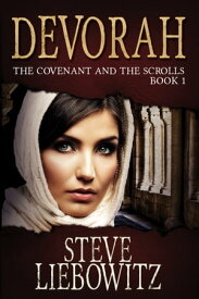 Devorah The Covenant and The Scrolls Book One【電子書籍】[ Steven Liebowitz ]
