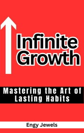 Infinite Growth HABITS, #2【電子書籍】[ Engy Jewels ]