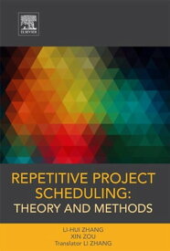 Repetitive Project Scheduling: Theory and Methods【電子書籍】[ Li-hui Zhang ]