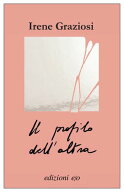 Il profilo dell'altra 【電子書籍】[ Irene Graziosi ]