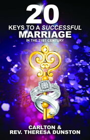 20 KEYS TO A SUCCESSFUL MARRIAGE IN THE 21ST CENTURY【電子書籍】[ Theresa D Waters-Dunston ]