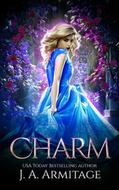 Charm Reverse Fairytales (Cinderella), #1【電子書籍】[ J.A. Armitage ]