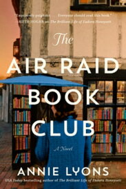 The Air Raid Book Club A Novel【電子書籍】[ Annie Lyons ]