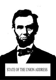 State of the Union Address【電子書籍】[ Abraham Lincoln ]