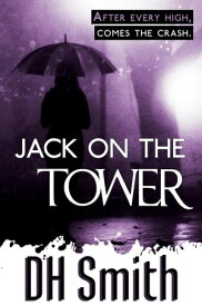 Jack on the Tower Jack of All Trades, #6【電子書籍】[ DH Smith ]