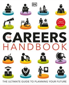 The Careers Handbook: The Ultimate Guide to Planning Your Future【電子書籍】[ DK ]