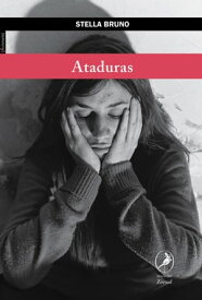 Ataduras【電子書籍】[ Stella Bruno ]