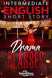 Learning New Words in English with a Short Story - Drama Classes In Just 45 Minutes You can Improve Your English in a Fun Way of Story Telling【電子書籍】[ SpeakEasy BookClub ]