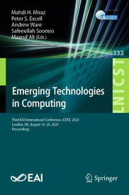 Emerging Technologies in Computing Third EAI International Conference, iCETiC 2020, London, UK, August 19?20, 2020, Proceedings【電子書籍】