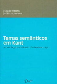 Temas sem?nticos em Kant【電子書籍】[ Andrea Faggion (Org.) ]