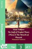 Islam Folklore The Staff of Prophet Moses (Musa) & The Wizards of Pharaoh