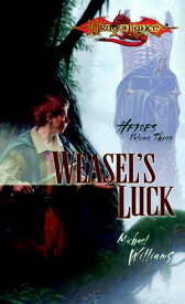 Weasel's Luck Dragonlance Heroes【電子書籍】[ Michael Williams ]