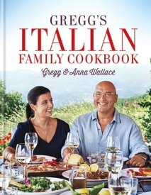 Gregg's Italian Family Cookbook【電子書籍】[ Anna Wallace ]