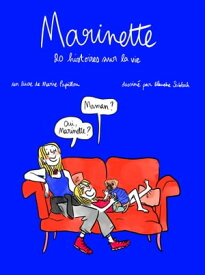 Marinette - 20 histoires sur la vie【電子書籍】[ Marie PAPILLON ]