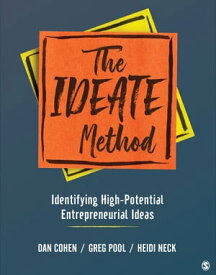 The IDEATE Method Identifying High-Potential Entrepreneurial Ideas【電子書籍】[ Daniel A. Cohen ]
