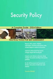 Security Policy A Complete Guide - 2024 Edition【電子書籍】[ Gerardus Blokdyk ]