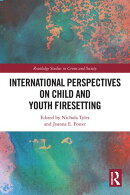International Perspectives on Child and Youth Firesetting