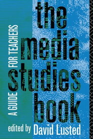 The Media Studies Book A Guide for Teachers【電子書籍】