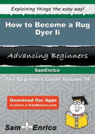 How to Become a Rug Dyer Ii How to Become a Rug Dyer Ii【電子書籍】[ Rubin Skaggs ]