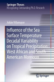 Influence of the Sea Surface Temperature Decadal Variability on Tropical Precipitation: West African and South American Monsoon【電子書籍】[ Juli?n Villamayor ]