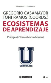 Ecosistemas de aprendizaje【電子書籍】[ Goyo Casamayor ]