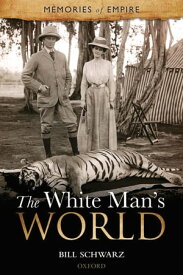 The White Man's World【電子書籍】[ Bill Schwarz ]