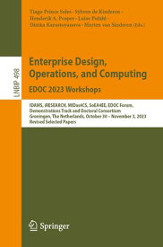 Enterprise Design, Operations, and Computing. EDOC 2023 Workshops IDAMS, iRESEARCH, MIDas4CS, SoEA4EE, EDOC Forum, Demonstrations Track and Doctoral Consortium, Groningen, The Netherlands, October 30?November 3, 2023, Revised Selected 【電子書籍】