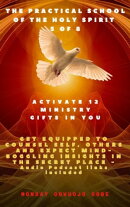 The Practical School of the Holy Spirit - Part 5 of 8