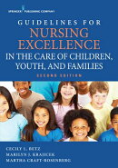 Guidelines for Nursing Excellence in the Care of Children, Youth, and Families Second Edition