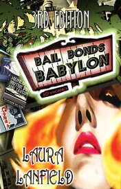 Bail Bonds Babylon The true story of one of America's first female bondsman【電子書籍】[ Laura Lanfield ]
