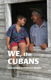 We the Cubans【電子書籍】[ Guillermo Rodr?guez Rivera ]