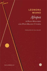 Afropea A Post-Western and Post-Racist Utopia【電子書籍】[ L?onora Miano ]
