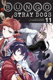 Bungo Stray Dogs, Vol. 11【電子書籍】[ Kafka Asagiri ]