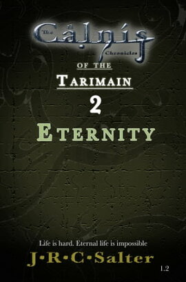 Eternity (The Calnis Chronicles Of The Tarimain: Volume I - Emergence Book 2) 