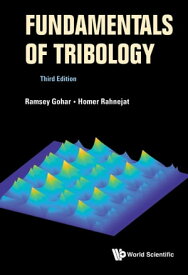 Fundamentals Of Tribology (Third Edition)【電子書籍】[ Ramsey Gohar ]
