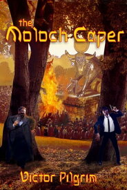 The Moloch Caper【電子書籍】[ Victor Pilgrim ]