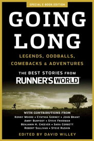 Going Long Legends, Oddballs, Comebacks & Adventures【電子書籍】[ Editors of Runner's World Maga ]