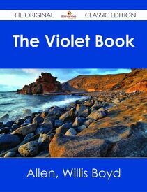 The Violet Book - The Original Classic Edition【電子書籍】[ Willis Boyd Allen ]